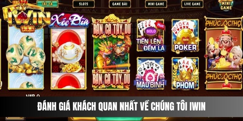 Đánh giá khách quan nhất về chúng tôi IWIN