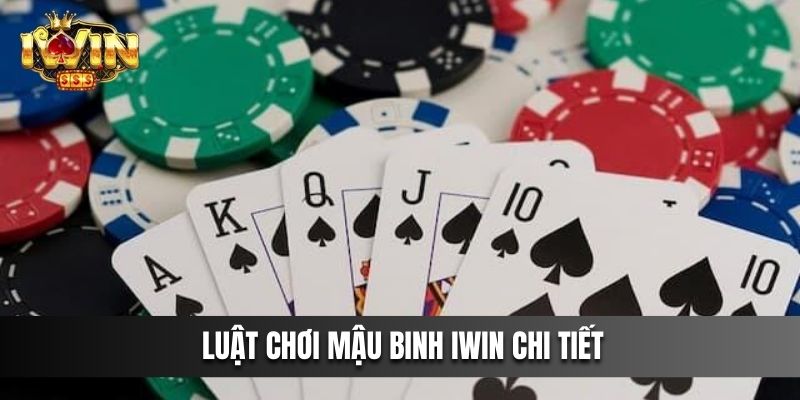 Luật chơi Mậu Binh IWIN chi tiết