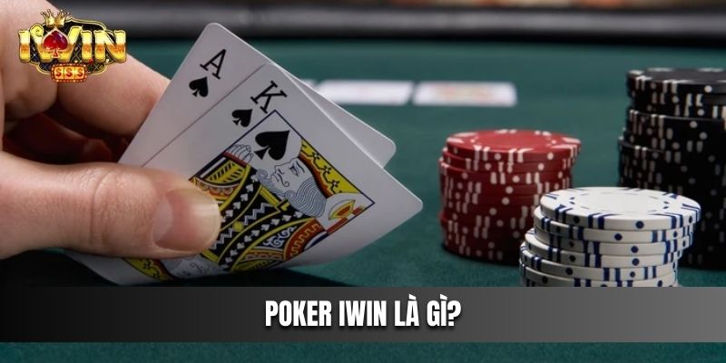 Poker IWIN là gì?