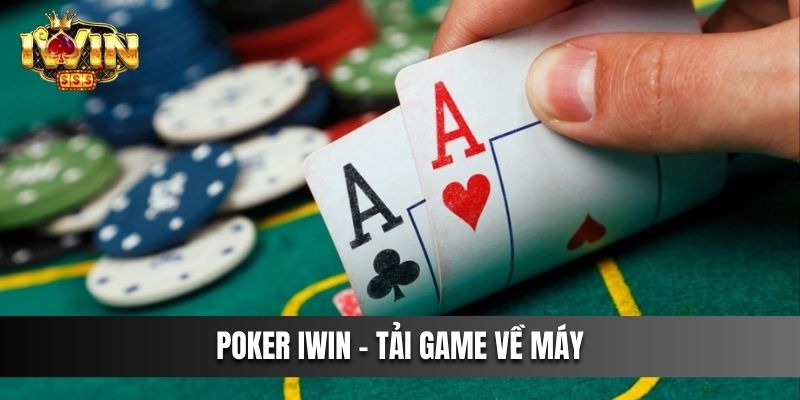 Poker IWIN - Tải game về máy