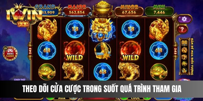 Theo dõi cửa cược game trong suốt quá trình tham gia