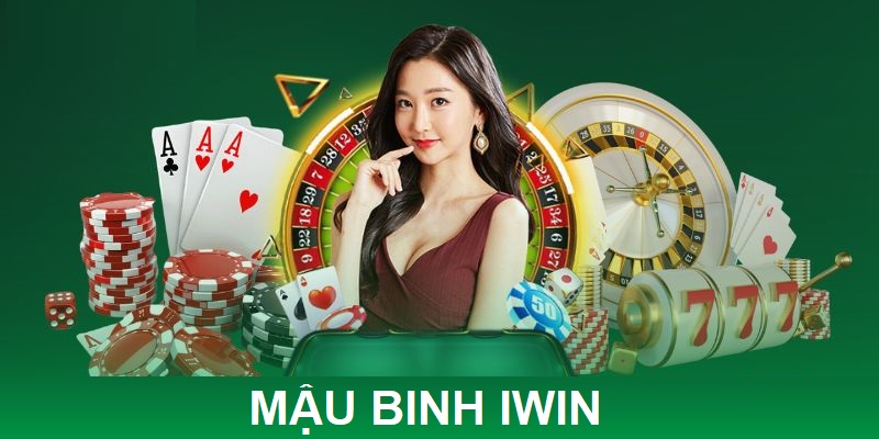 Mậu Binh Iwin - Hướng Dẫn Cách Chơi Và Mẹo Cá Cược