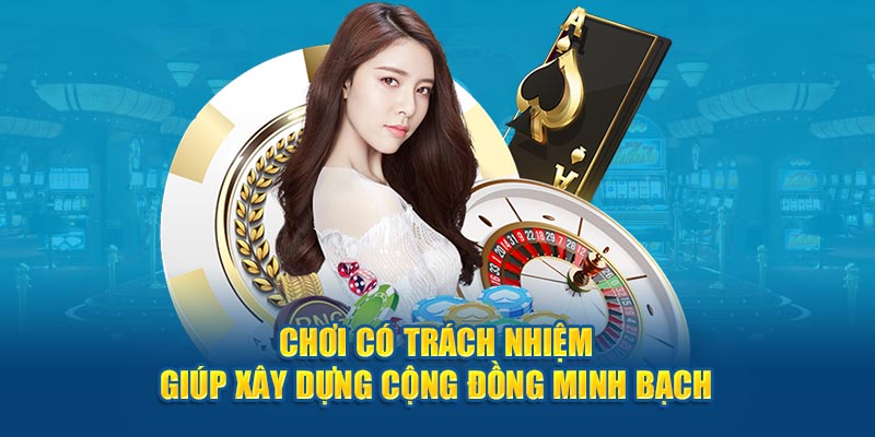 Tìm hiểu các khía cạnh chơi có trách nhiệm tại nhà cái