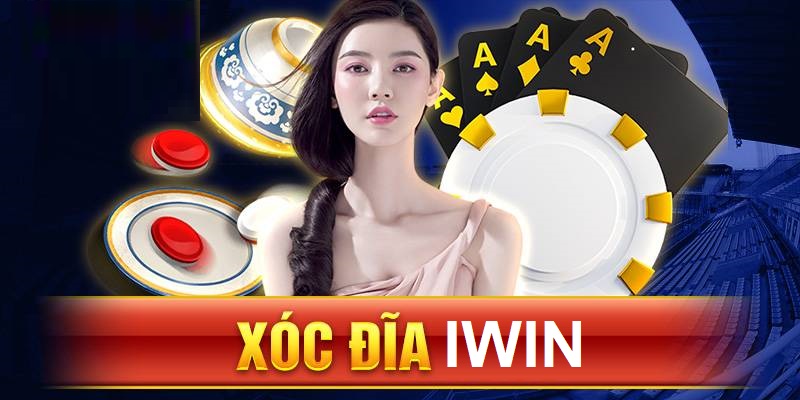 Xóc Đĩa Iwin: Hướng Dẫn Chi Tiết và Kinh Nghiệm Chơi Thắng